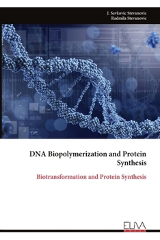 Paperback DNA Biopolymerization and Protein Synthesis: Biotransformation and Protein Synthesis Book