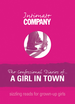 Paperback Intimate Company: The Confessional Diaries Of? a Girl in Town: Sizzling Reads for Grown-Up Girls Book