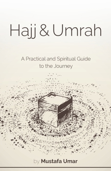 Paperback Hajj & Umrah: A Practical and Spiritual Guide to the Journey Book