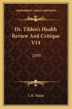 Paperback Dr. Tilden's Health Review And Critique V14: 1939 Book