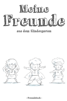 Paperback Meine Freunde aus dem Kindergarten Freundebuch: f?r Kindergartenfreunde als Freundschaftsbuch Jungs und M?dchen [German] Book