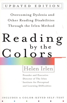 Paperback Reading by the Colors: Overcoming Dyslexia and Other Reading Disabilities Through the Irlen Method, Book