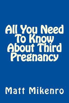 Paperback All You Need To Know About Third Pregnancy Book