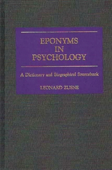 Hardcover Eponyms in Psychology: A Dictionary and Biographical Sourcebook Book