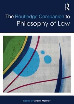 The Routledge Companion to Philosophy of Law - Book  of the Routledge Companions
