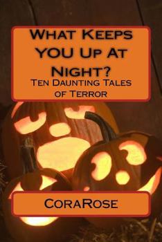Paperback What Keeps YOU Up At Night?: Ten Daunting Tales of Terror [Large Print] Book