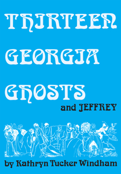 Hardcover Thirteen Georgia Ghosts and Jeffrey: Commemorative Edition Book