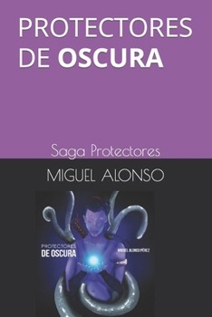 Protectores de Oscura: Saga Protectores
