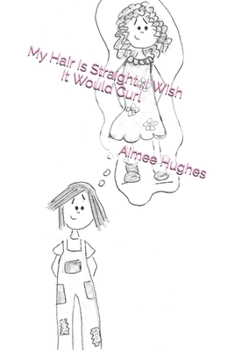 Paperback My Hair Is Straight...I Wish It Would Curl Book