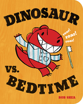 Dinosaur vs. Bedtime - Book  of the Dinosaur vs.