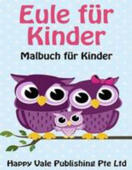 Eule f�r Kinder: Malbuch f�r Kinder