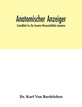 Paperback Anatomischer Anzeiger; Centralblatt Fur Die Gesamte Wissenschaftliche Anatomie; Amtliches Organ Der Anatomischen Gesellschaft (Generalregister Fur Ban Book