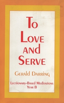 Paperback To Love and Serve: Lectionary-Based Meditations Book