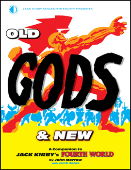 Paperback Old Gods & New: A Companion to Jack Kirby's Fourth World Book