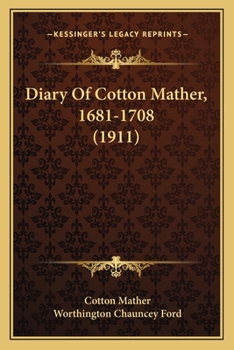 Paperback Diary Of Cotton Mather, 1681-1708 (1911) Book