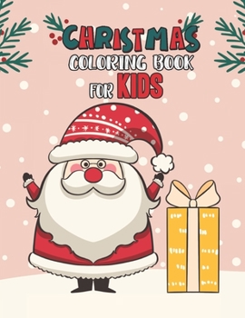 Paperback Christmas Coloring Book For Kids: Christmas Coloring And Activity Book For kids Ages 4-8 Fun Christmas Gift Book Coloring Pages For Boys, Girls, Presc Book