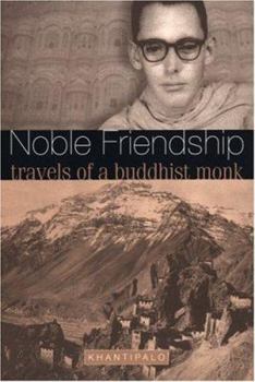 Paperback Noble Friendship: Travels of a Buddhist Monk Book