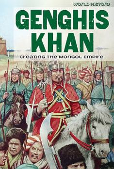Library Binding Genghis Khan: Creating the Mongol Empire Book