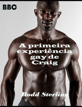 Paperback A primeira experi?ncia gay de Craig: conto er?tico interracial gay [Portuguese] Book