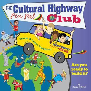 Paperback The Cultural Highway Pen Pal Club: Pen Pals for Peace Book