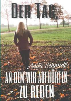 Der Tag, an dem wir aufhörten zu reden