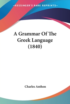Paperback A Grammar Of The Greek Language (1840) Book