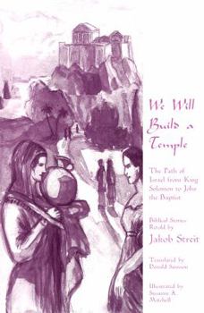 Paperback We Will Build a Temple: The Path of Israel from King Solomon to John the Baptist Book