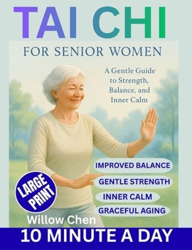 Paperback Tai CHI for Senior Women: A Gentle Guide to Strength, Balance, and Inner Calm Book
