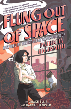 Paperback Flung Out of Space: Inspired by the Indecent Adventures of Patricia Highsmith Book