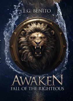 Hardcover Awaken: Fall of the Righteous (Awaken by L.G. Benito) Book