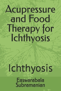 Paperback Acupressure and Food Therapy for Ichthyosis: Ichthyosis Book
