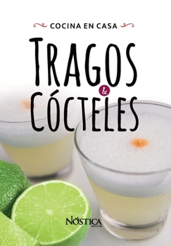Paperback Tragos Y Cócteles: Cocina En Casa [Spanish] Book