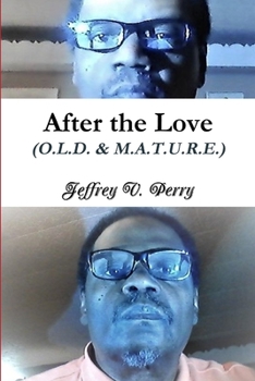 Paperback After the Love (O.L.D. & M.A.T.U.R.E.) Book