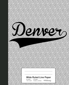 Paperback Wide Ruled Line Paper: DENVER Notebook Book