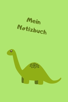Mein Notizbuch: Motiv Dinosaurier - Notizheft - für Kinder - Schreibanfänger - Insgesamt 135 Seiten - Liniert - Maße ca. DIN A5 (German Edition)