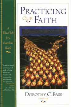 Paperback Practicing Our Faith: A Way of Life for a Searching People Book