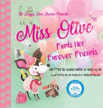 Hardcover Miss Olive Finds Her "Furever" Friends: The Doggy Diva Diaries Book