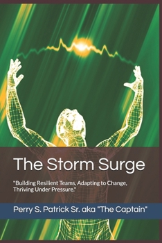 Paperback The Storm Surge: "Building Resilient Teams, Adapting to Change, Thriving Under Pressure." Book