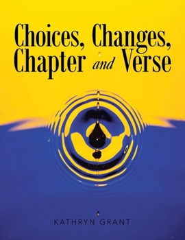 Choices, Changes, Chapter and Verse B0CNY3S9KV Book Cover