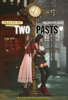 Hardcover Final Fantasy VII Remake: Traces of Two Pasts (Novel) Book