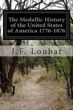 Paperback The Medallic History of the United States of America 1776-1876 Book