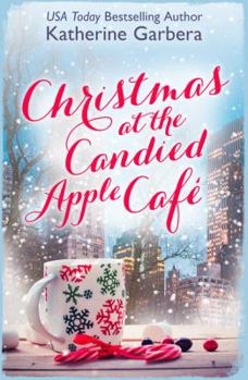 Christmas at the Candied Apple Café - Book #3 of the Candied Apple