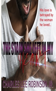 Paperback The Stain She Left In My Heart Book