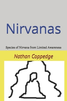 Paperback Nirvanas: Species of Nirvana from Limited Awareness Book