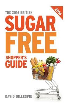 Paperback The 2016 British Sugar Free Shopper's Guide Book