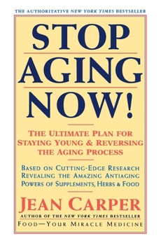 Paperback Stop Aging Now!: Ultimate Plan for Staying Young and Reversing the Aging Process, the Book