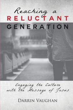 Paperback Reaching a Reluctant Generation: Engaging the Culture with the Message of Jesus Book