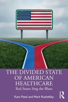 Paperback The Divided State of American Healthcare: Red States Sing the Blues Book