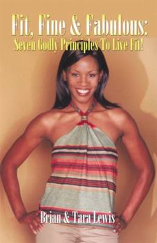 Paperback Fit, Fine & Fabulous: Seven Godly Principles to Live Fit! Book