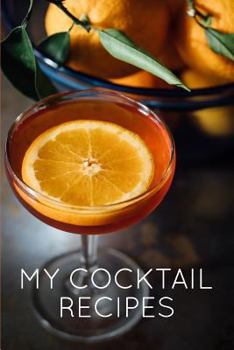 Paperback My Cocktail Recipes Journal: Citrus Theme Book